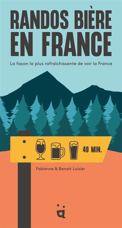 Randos bière en France : la façon la plus rafraîchissante de voir la France
