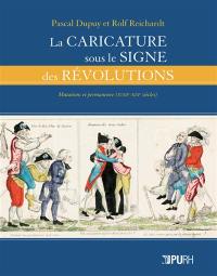 La caricature sous le signe des révolutions : mutations et permanence (XVIIIe-XIXe siècles)