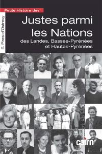 Petite histoire des Justes parmi les nations : des Landes, Basses-Pyrénées et Hautes-Pyrénées