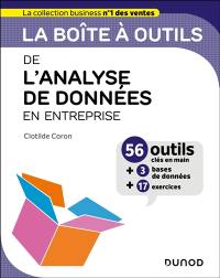 La boîte à outils de l'analyse de données en entreprise : 56 outils clés en main + 3 bases de données + 17 exercices