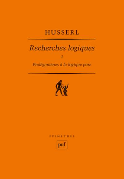 Recherches logiques. Vol. 1. Prolégomènes à la logique pure
