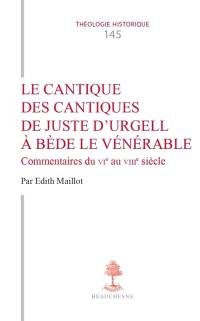 Le Cantique des cantiques de Juste d'Urgell à Bède le Vénérable : commentaires du VIe au VIIIe siècle