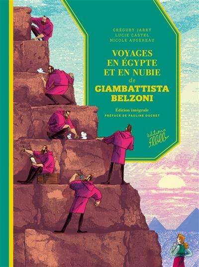 Voyages en Egypte et en Nubie de Giambattista Belzoni : édition intégrale Voyages en Egypte et en Nubie de Giambattista Belzoni : édition intégrale