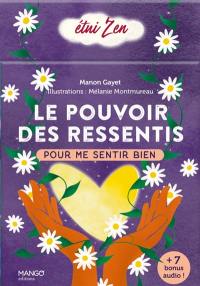 Le pouvoir des ressentis pour me sentir bien Le pouvoir des ressentis pour me sentir bien
