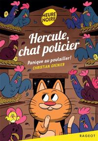 Hercule, chat policier. Panique au poulailler !