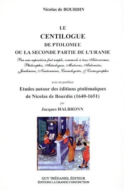 Le Centilogue de Ptolémée ou La seconde partie de l'Uranie Le Centilogue de Ptolémée ou La seconde partie de l'Uranie