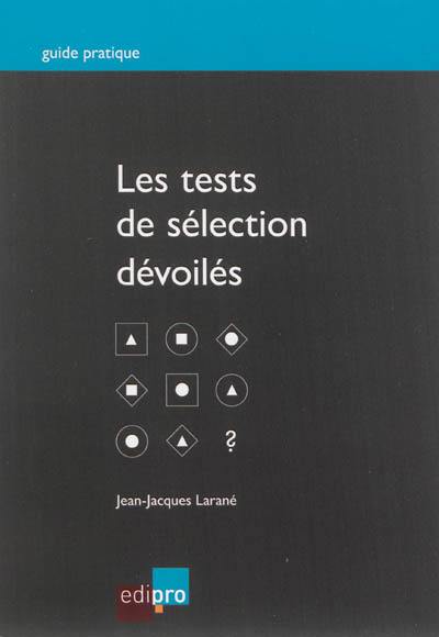 Les tests de sélection dévoilés Les tests de sélection dévoilés