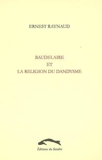 Baudelaire et la religion du dandysme