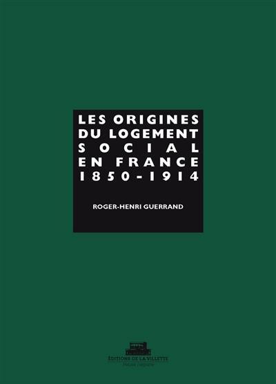 Les origines du logement social en France : 1850-1914 Les origines du logement social en France : 1850-1914