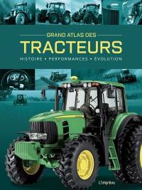 Grand atlas des tracteurs : histoire, performances, évolution