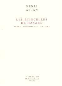Les étincelles de hasard. Vol. 2. Athéisme de l'Ecriture