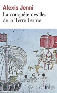 La conquête des îles de la Terre ferme