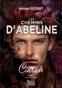 Les chemins d'Abeline. Vol. 5. Ciaran
