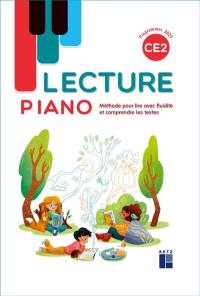 Lecture piano CE2 : méthode pour lire avec fluidité et comprendre les textes : programmes 2025