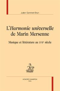 L'Harmonie universelle de Marin Mersenne : musique et littérature au XVIIe siècle