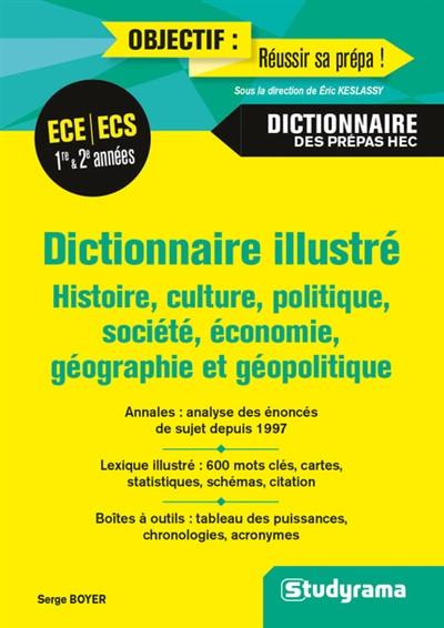 Livre Dictionnaire Illustre Histoire Culture Politique Societe Economie Geographie Et Geopolitique Ece Ecs 1re 2e Annees Dictionnaire Des Prepas Hec Le Livre De Serge Boyer Studyrama