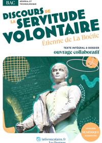 Discours de la servitude volontaire : texte intégral & dossier