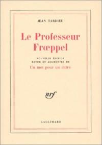 Le Professeur Froeppel. Un Mot pour un autre