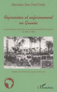 Répression et enfermement en Guinée : le pénitencier de Fotoba et la prison centrale de Conakry de 1900 à 1958