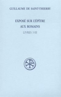 Exposé sur l'Epître aux Romains. Vol. 1. Livres I-III