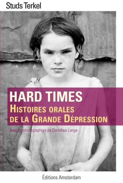 Hard times : histoires orales de la grande dépression Hard times : histoires orales de la grande dépression