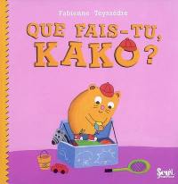 Qu'est-ce que tu fais, Kako ?