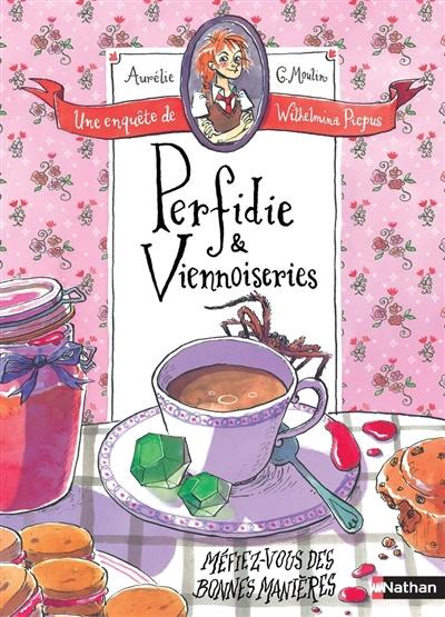 Une enquête de Wilhelmina Picpus. Perfidie & viennoiseries