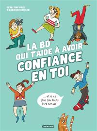La BD qui t'aide à avoir confiance en toi : ... et à ne plus (du tout) être timide !