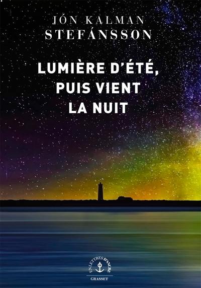 Lumière d'été, puis vient la nuit Lumière d'été, puis vient la nuit