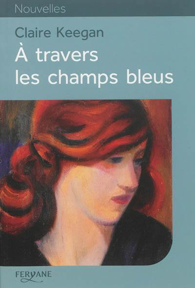 A travers les champs bleus A travers les champs bleus