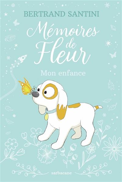 Mémoires de Fleur : mon enfance Mémoires de Fleur : mon enfance