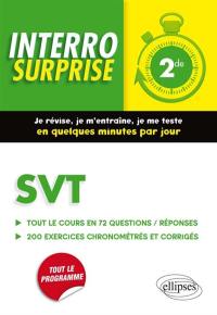 SVT seconde : tout le cours en 72 questions-réponses, 200 exercices chronométrés et corrigés