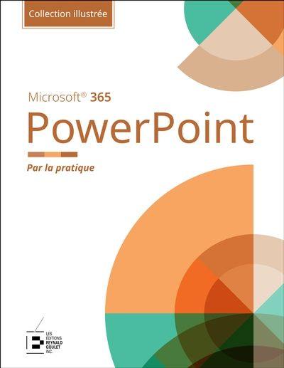 PowerPoint Microsoft 365 : Par la pratique