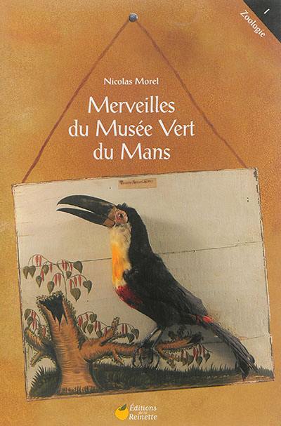 Merveilles du Musée Vert du Mans. Vol. 2. Zoologie