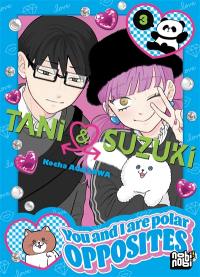 Tani & Suzuki : you and I are polar opposites. Vol. 3