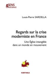 Regards sur la crise moderniste en France : une Eglise intangible dans un monde en mouvement