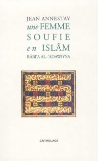 Une femme soufie en Islâm : Râbi'a al-'Adawiyya