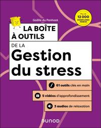 La boîte à outils de la gestion du stress : 60 outils clés en main + 5 vidéos d'approfondissement + 3 audios de relaxation