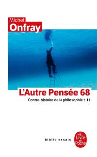Contre-histoire de la philosophie. Vol. 11. L'autre pensée 68