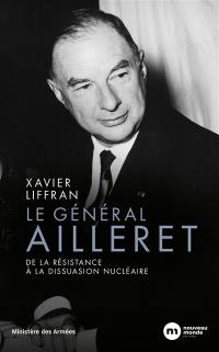 Le général Ailleret : de la Résistance à la dissuasion nucléaire