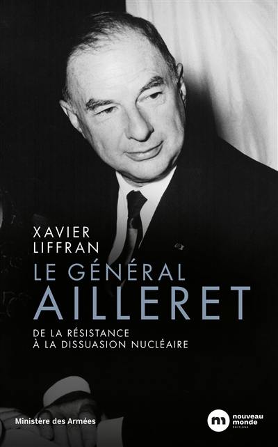 Le général Ailleret : de la Résistance à la dissuasion nucléaire