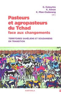 Pasteurs et agropasteurs du Tchad face aux changements : territoires sahéliens et soudaniens en transition