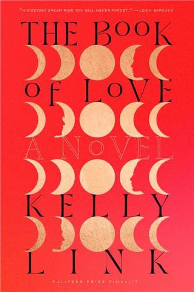 Kelly Link The Book of Love A Novel
