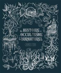 Une histoire de l'occultisme et du surnaturel