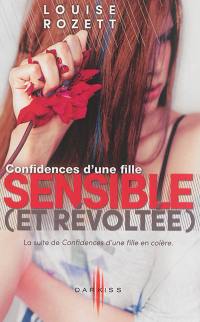 Confidences d'une fille sensible (et révoltée)