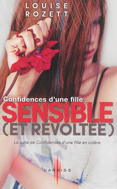 Confidences d'une fille sensible (et révoltée)