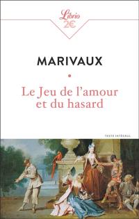 Le jeu de l'amour et du hasard : texte intégral