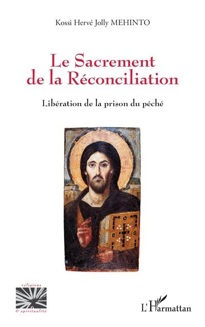 Le sacrement de la réconciliation : libération de la prison du péché