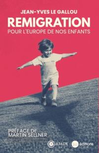 Remigration : pour l'Europe de nos enfants