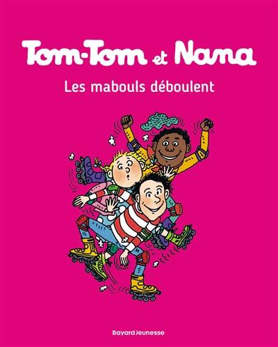 Tom-Tom et Nana. Vol. 25. Les mabouls déboulent Tom-Tom et Nana. Vol. 25. Les mabouls déboulent